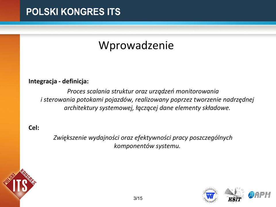 nadrzędnej architektury systemowej, łączącej dane elementy składowe.