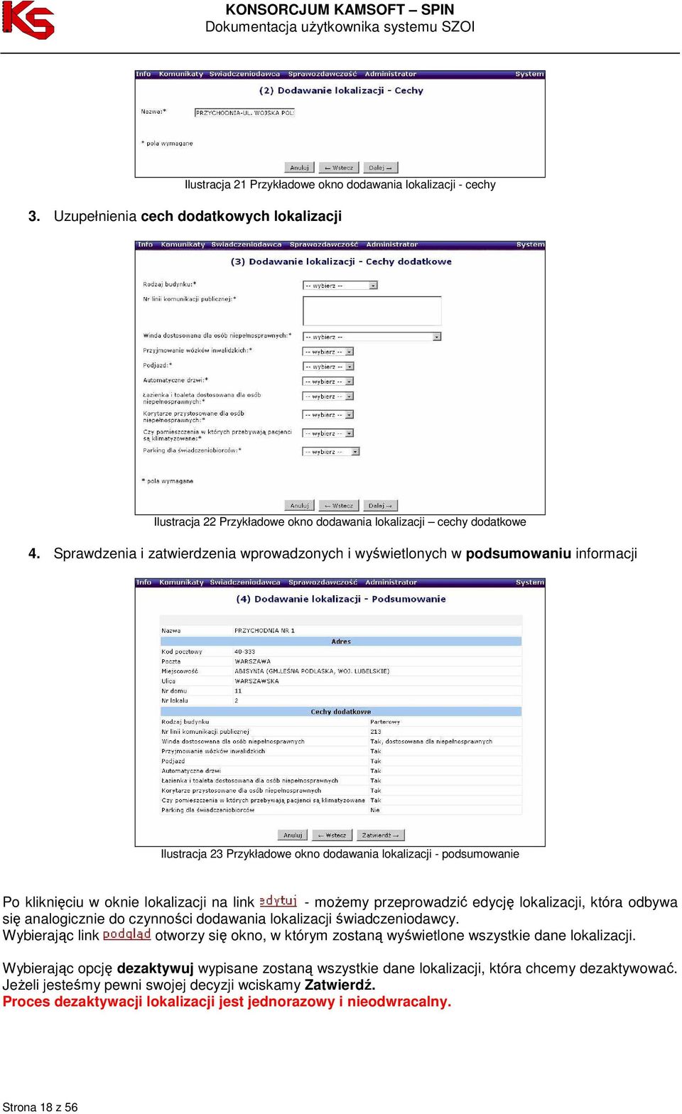 moŝemy przeprowadzić edycję lokalizacji, która odbywa się analogicznie do czynności dodawania lokalizacji świadczeniodawcy.