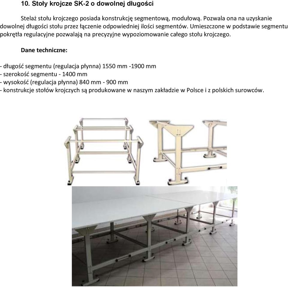 Umieszczone w podstawie segmentu pokrętła regulacyjne pozwalają na precyzyjne wypoziomowanie całego stołu krojczego.
