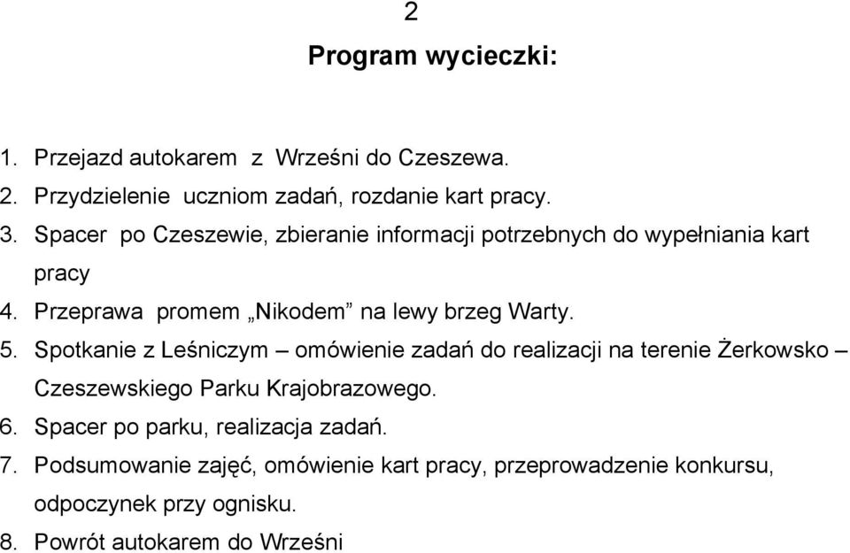 Spotkanie z Leśniczym omówienie zadań do realizacji na terenie Żerkowsko Czeszewskiego Parku Krajobrazowego. 6.