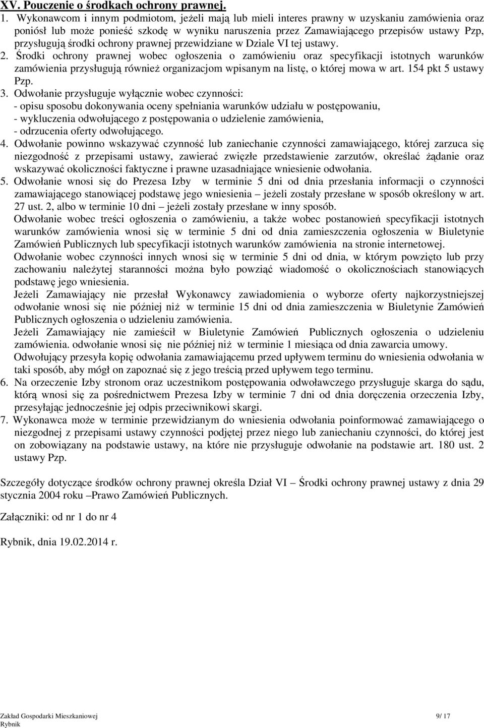 przysługują środki ochrony prawnej przewidziane w Dziale VI tej ustawy. 2.
