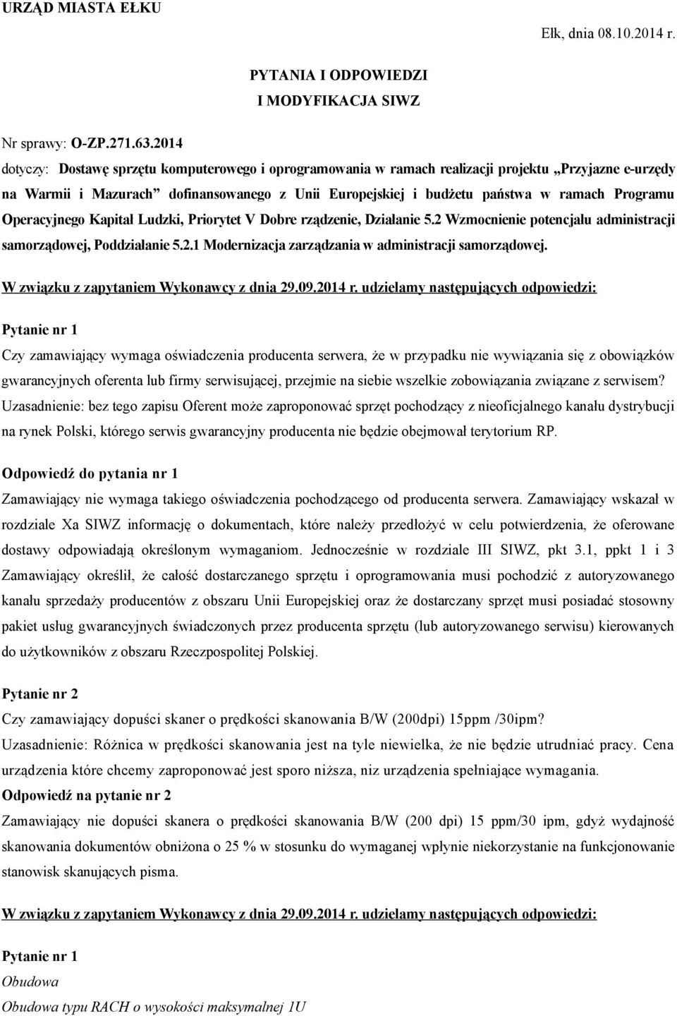 Programu Operacyjnego Kapitał Ludzki, Priorytet V Dobre rządzenie, Działanie 5.2 Wzmocnienie potencjału administracji samorządowej, Poddziałanie 5.2.1 Modernizacja zarządzania w administracji samorządowej.