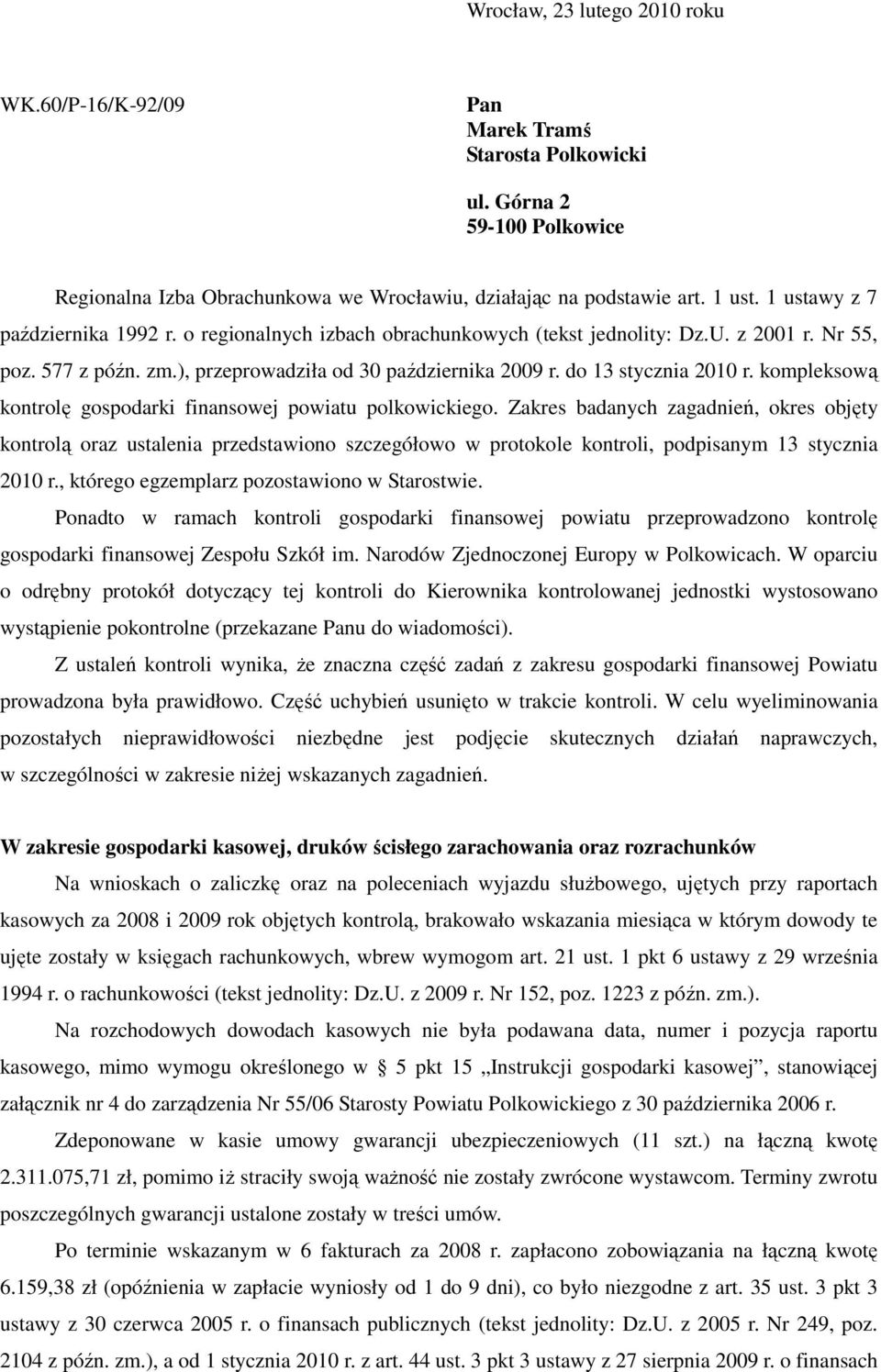 kompleksową kontrolę gospodarki finansowej powiatu polkowickiego.