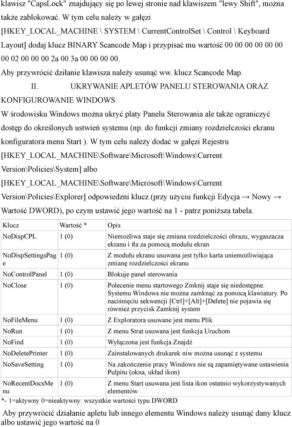 3a 00 00 00 00. Aby przywrócić dziłanie klawisza należy usunąć ww. klucz Scancode Map. II.