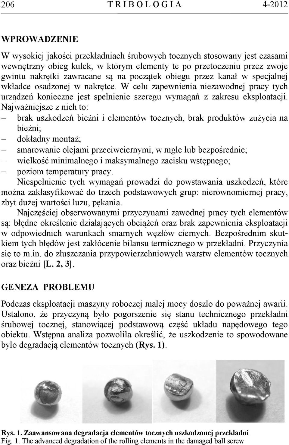 W celu zapewnienia niezawodnej pracy tych urządzeń konieczne jest spełnienie szeregu wymagań z zakresu eksploatacji.