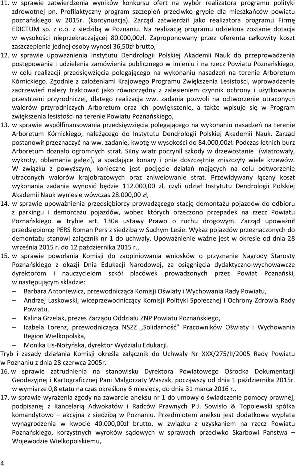 000,00zł. Zaproponowany przez oferenta całkowity koszt zaszczepienia jednej osoby wynosi 36,50zł brutto, 12.