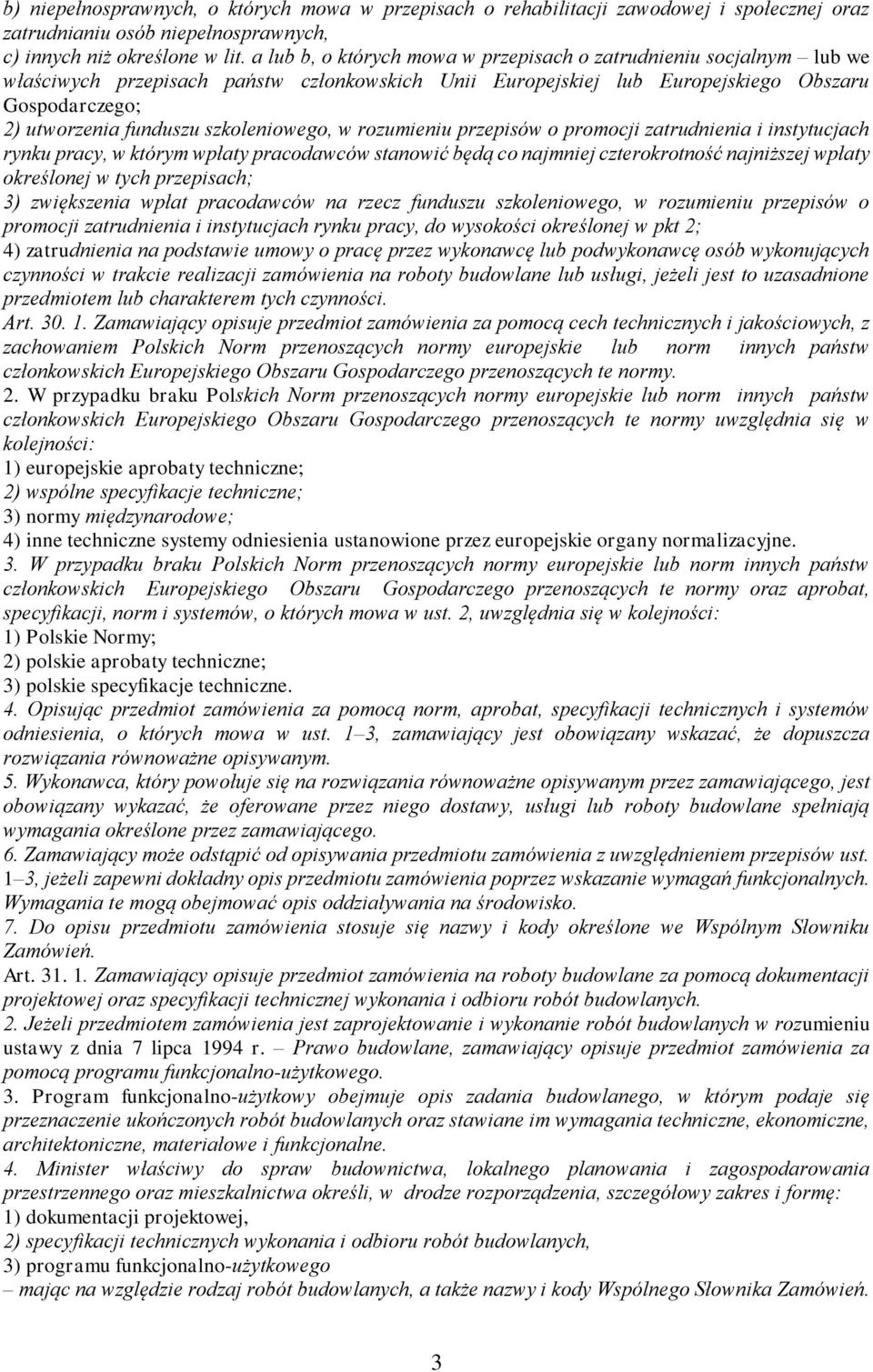 szkoleniowego, w rozumieniu przepisów o promocji zatrudnienia i instytucjach rynku pracy, w którym wpłaty pracodawców stanowić będą co najmniej czterokrotność najniższej wpłaty określonej w tych