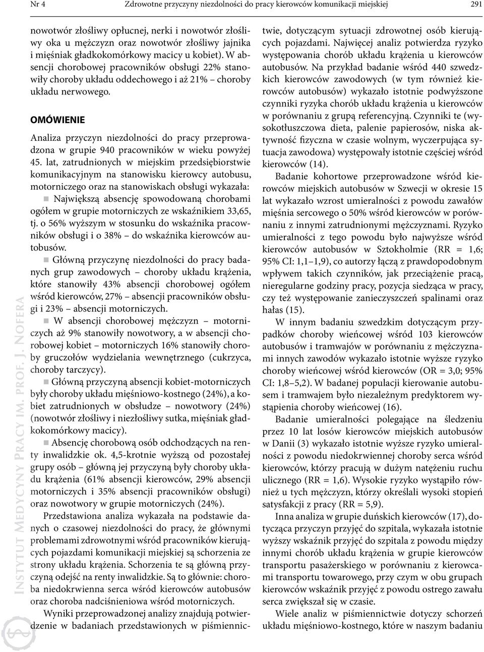 OMÓWIENIE Analiza przyczyn niezdolności do pracy przeprowadzona w grupie 940 pracowników w wieku powyżej 45.