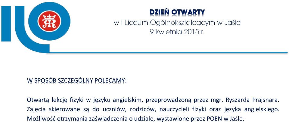 Zajęcia skierowane są do uczniów, rodziców, nauczycieli fizyki oraz