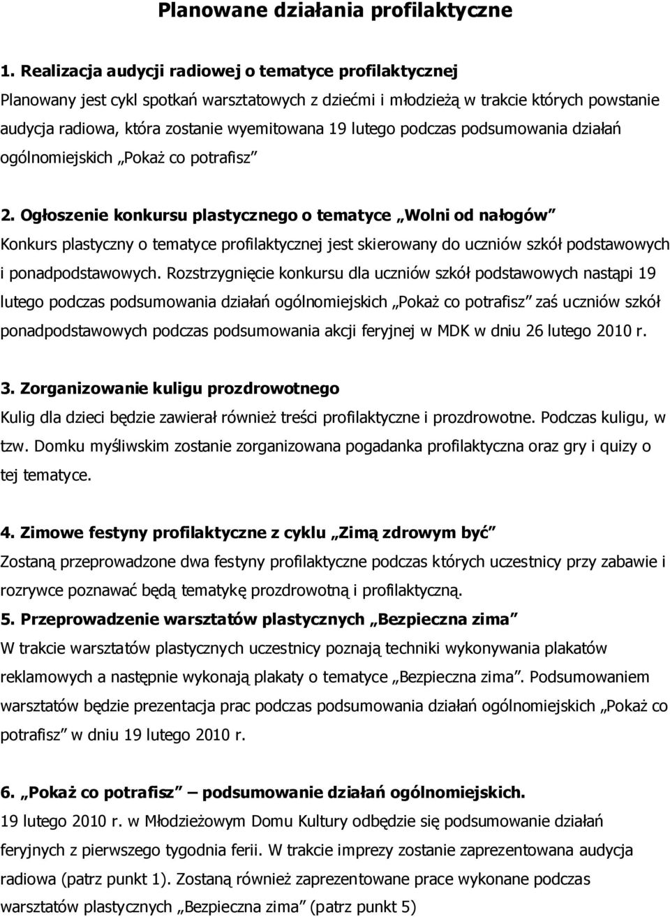 lutego podczas podsumowania działań ogólnomiejskich PokaŜ co potrafisz 2.