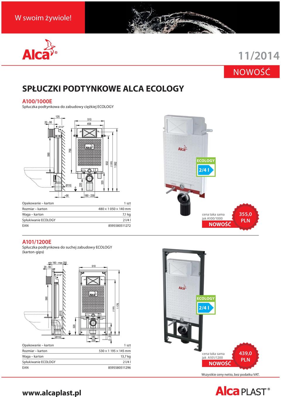 A100/1000 355,0 A101/1200E Spłuczka podtynkowa do suchej zabudowy ECOLOGY (karton-gips) 1 szt