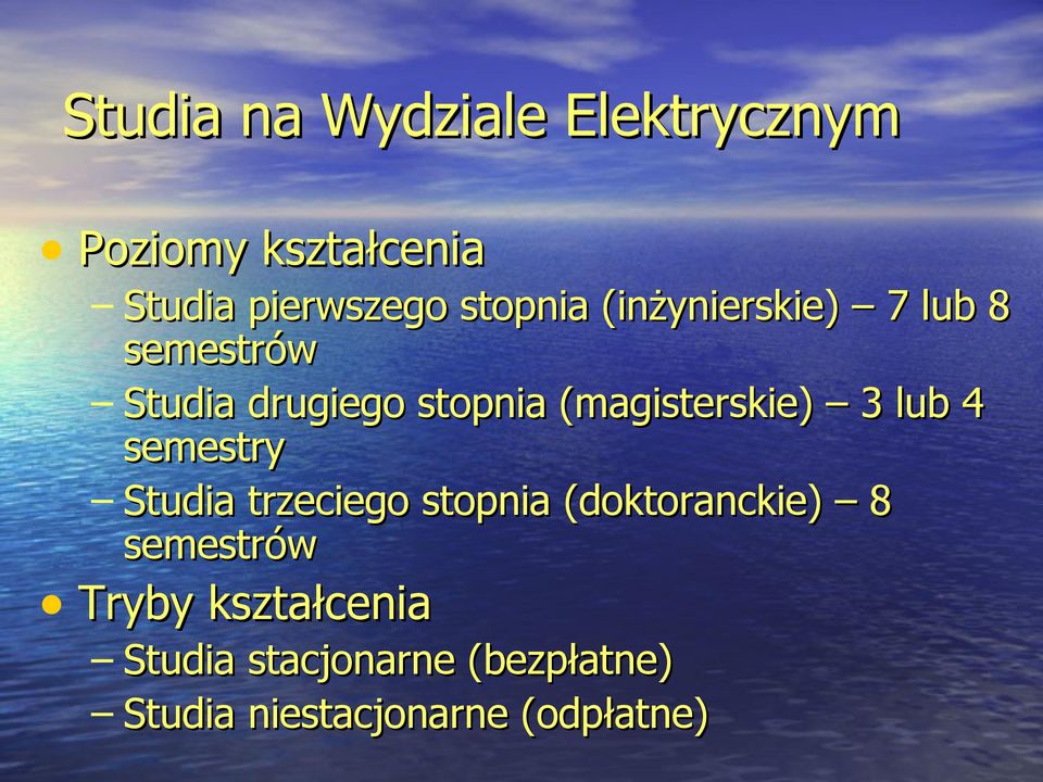 (magisterskie) 3 lub 4 semestry Studia trzeciego stopnia (doktoranckie) 8