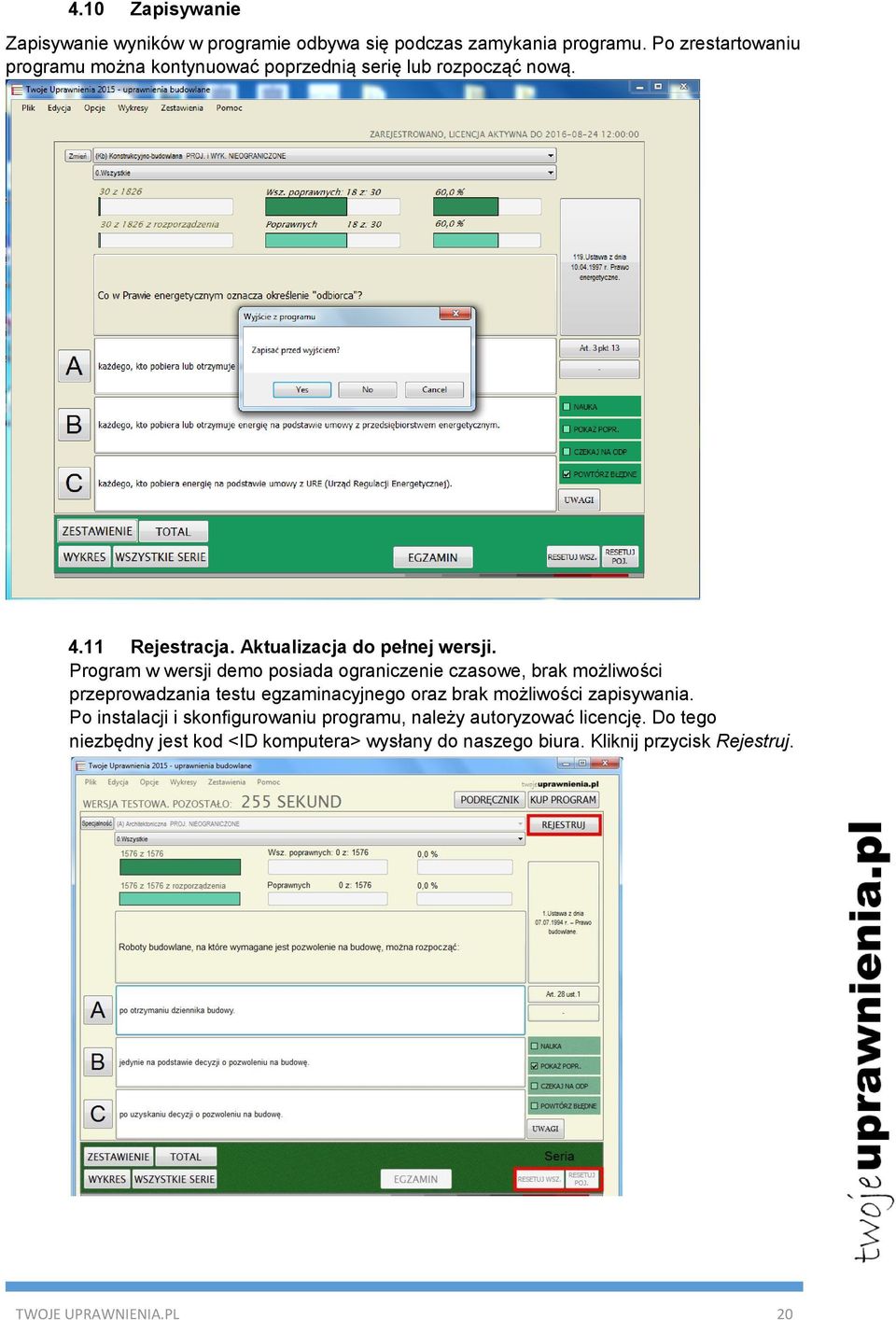 Program w wersji demo posiada ograniczenie czasowe, brak możliwości przeprowadzania testu egzaminacyjnego oraz brak możliwości