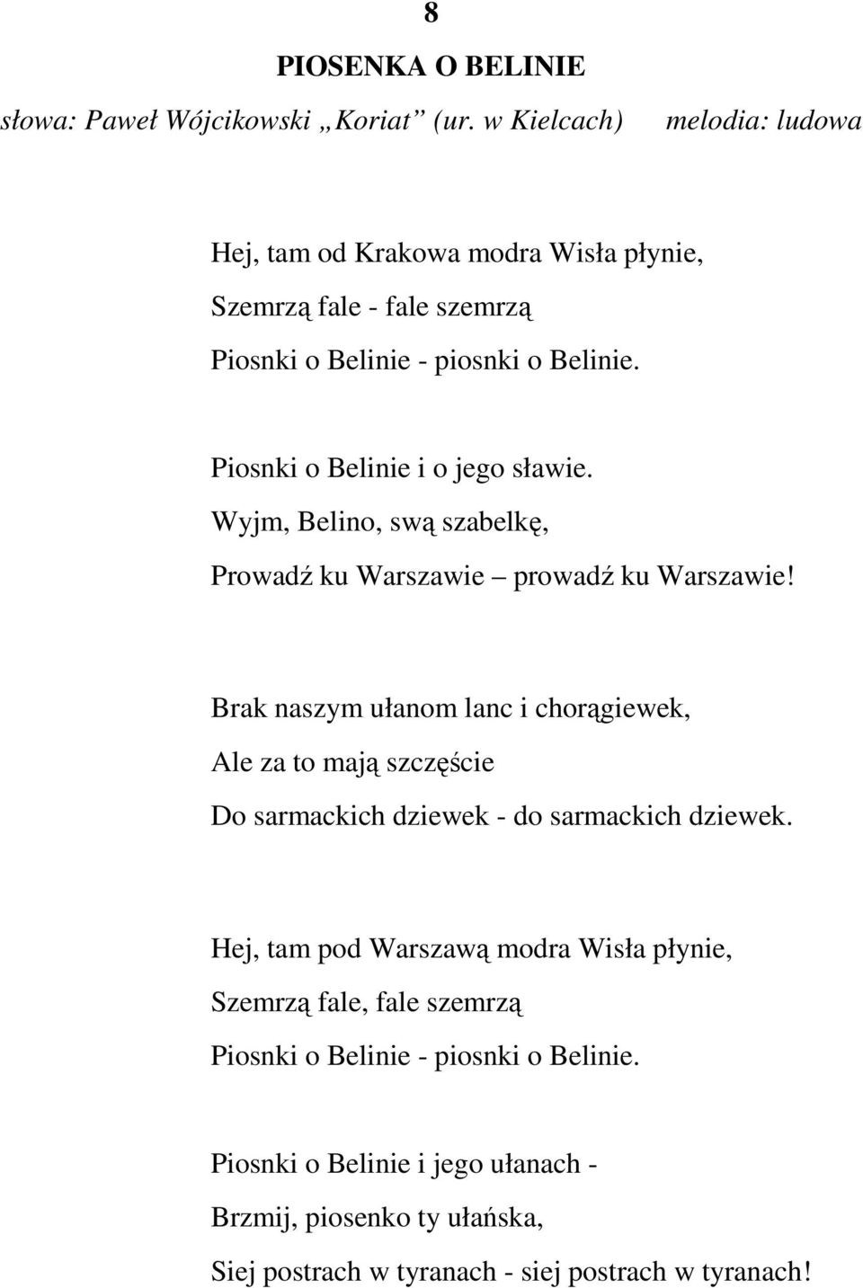 Piosnki o Belinie i o jego sławie. Wyjm, Belino, swą szabelkę, Prowadź ku Warszawie prowadź ku Warszawie!