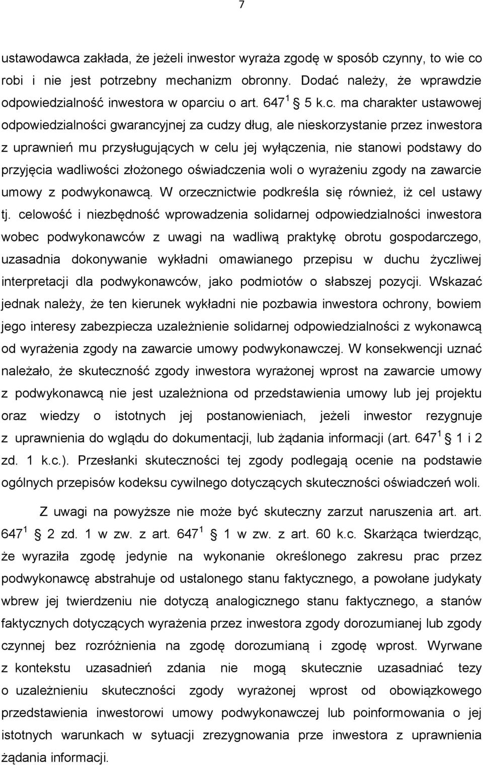 ma charakter ustawowej odpowiedzialności gwarancyjnej za cudzy dług, ale nieskorzystanie przez inwestora z uprawnień mu przysługujących w celu jej wyłączenia, nie stanowi podstawy do przyjęcia