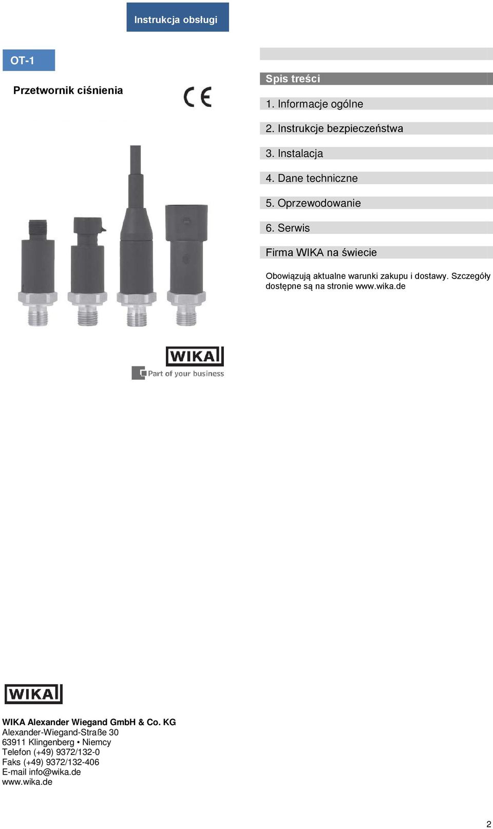 Serwis Firma WIKA na świecie Obowiązują aktualne warunki zakupu i dostawy. Szczegóły dostępne są na stronie www.