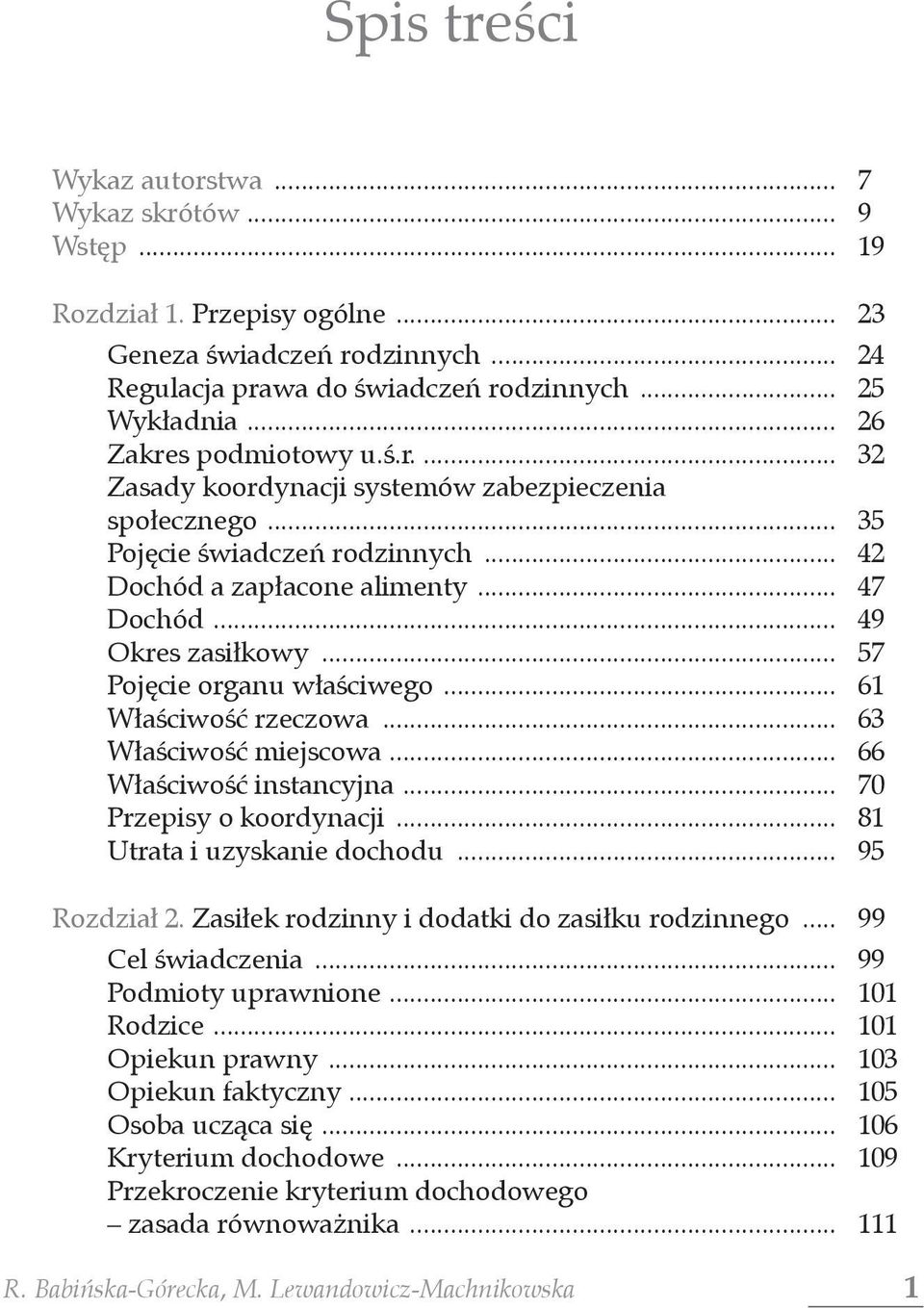 .. 61 Właściwość rzeczowa... 63 Właściwość miejscowa... 66 Właściwość instancyjna... 70 Przepisy o koordynacji... 81 Utrata i uzyskanie dochodu... 95 Rozdział 2.