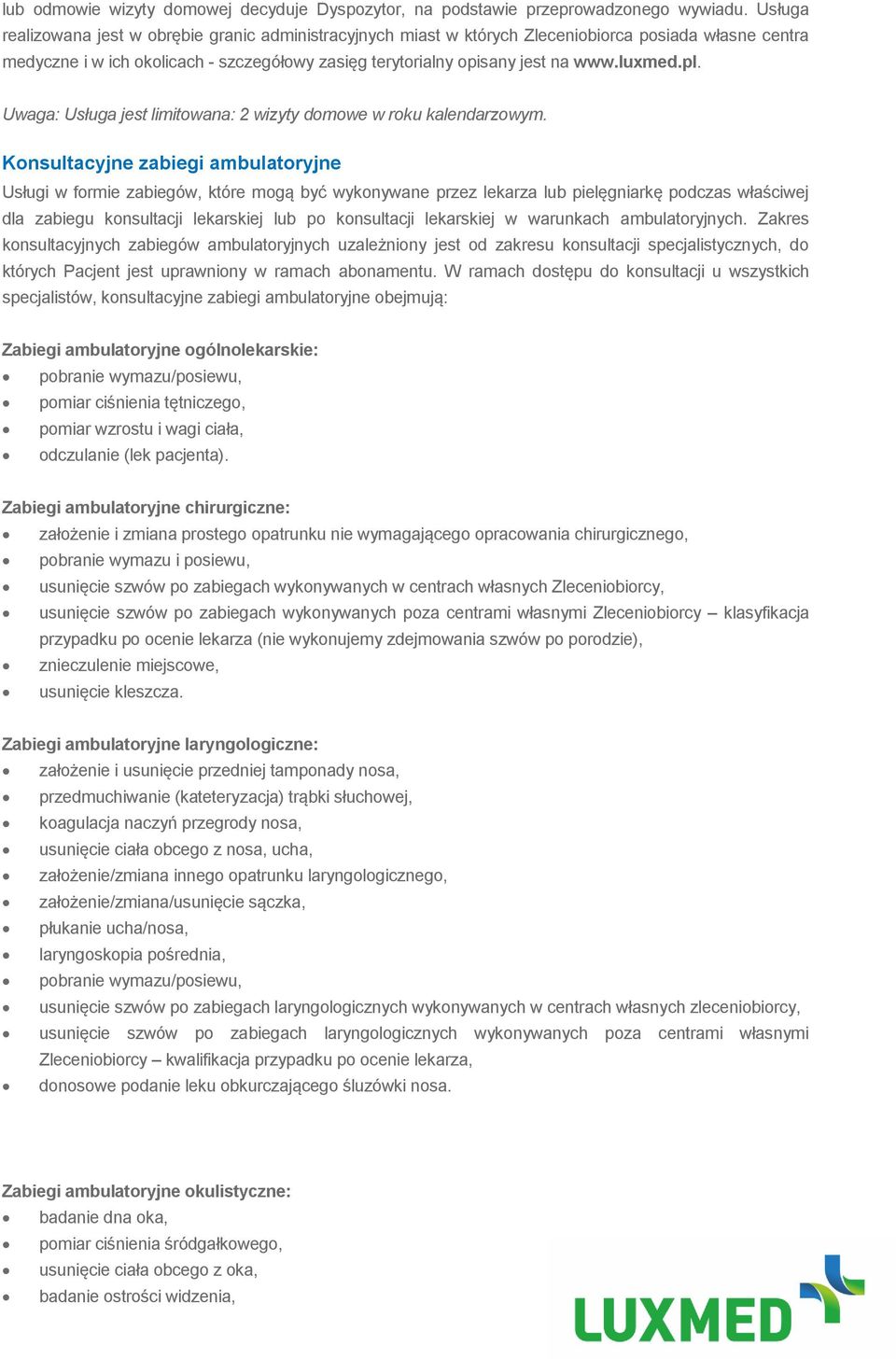 pl. Uwaga: Usługa jest limitowana: 2 wizyty domowe w roku kalendarzowym.
