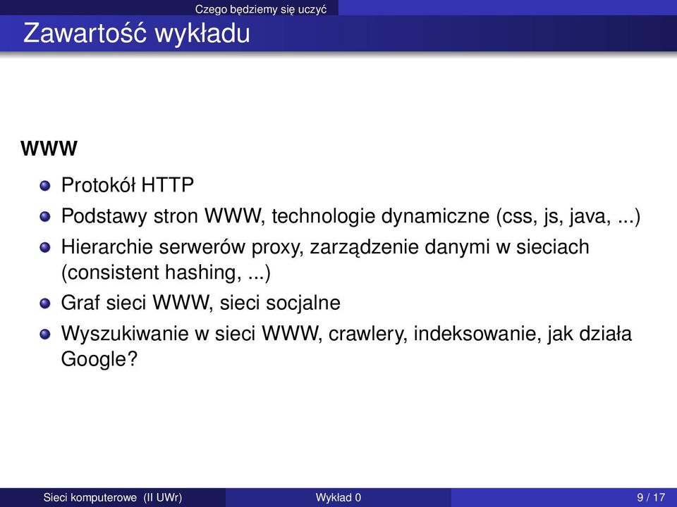 ..) Hierarchie serwerów proxy, zarzadzenie danymi w sieciach (consistent hashing,.