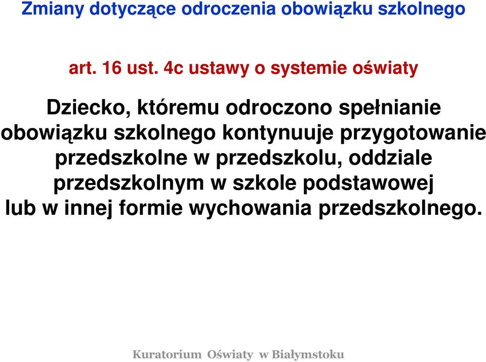 obowiązku szkolnego kontynuuje przygotowanie przedszkolne w przedszkolu,