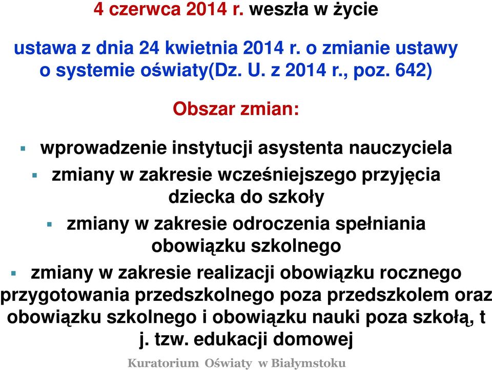 642) Obszar zmian: wprowadzenie instytucji asystenta nauczyciela zmiany w zakresie wcześniejszego przyjęcia dziecka do