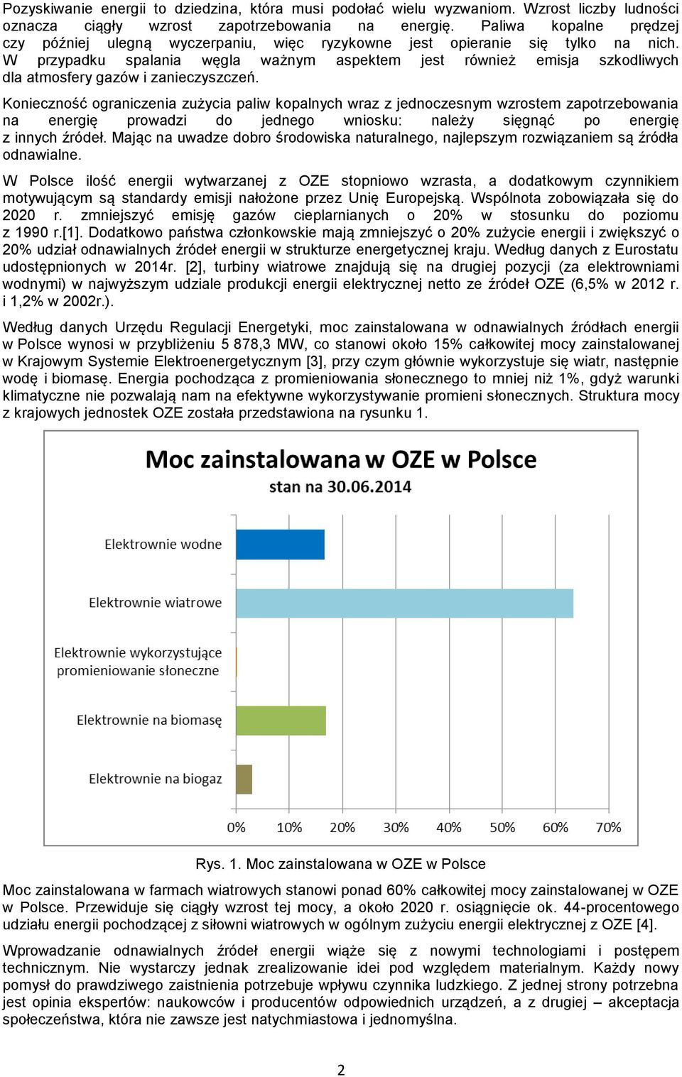 W przypadku spalania węgla ważnym aspektem jest również emisja szkodliwych dla atmosfery gazów i zanieczyszczeń.