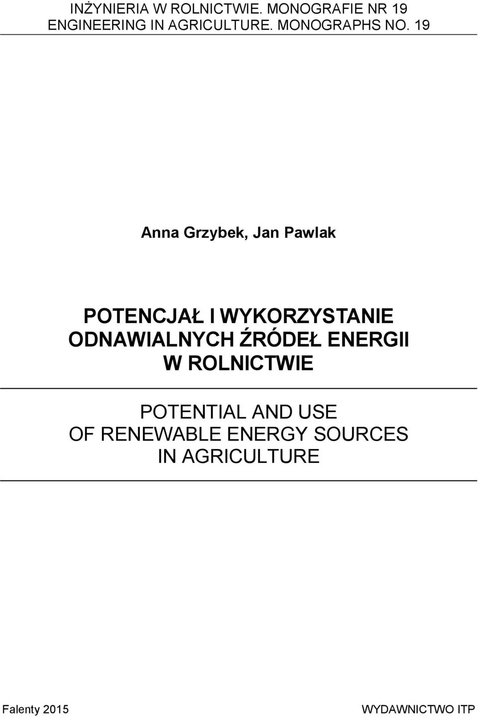19 Anna Grzybek, Jan Pawlak POTENCJAŁ I WYKORZYSTANIE ODNAWIALNYCH