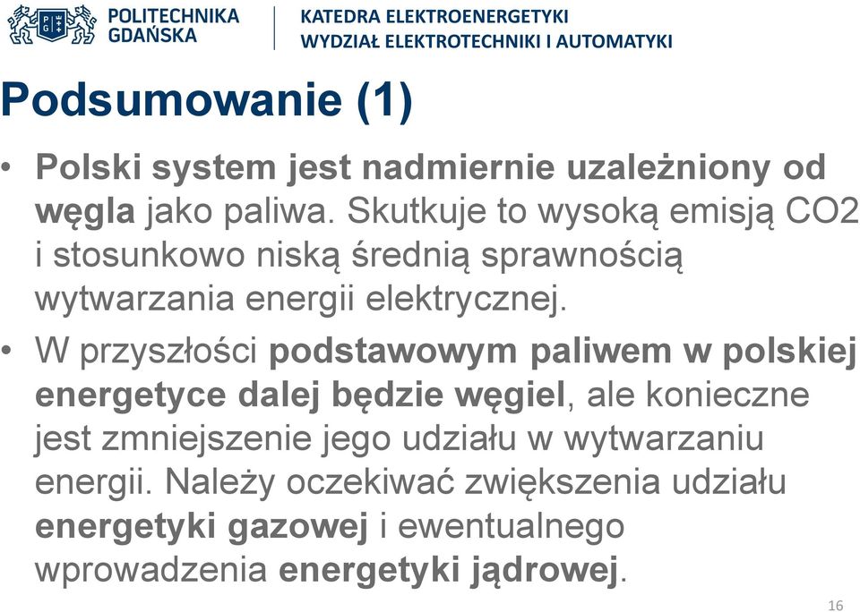 W przyszłości podstawowym paliwem w polskiej energetyce dalej będzie węgiel, ale konieczne jest zmniejszenie jego