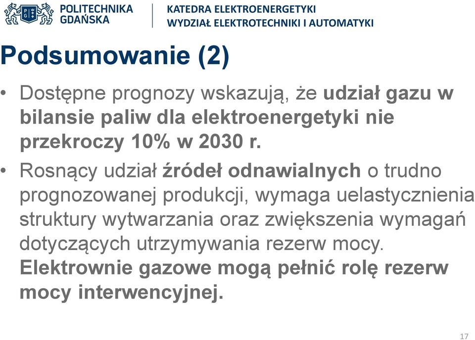 Rosnący udział źródeł odnawialnych o trudno prognozowanej produkcji, wymaga uelastycznienia