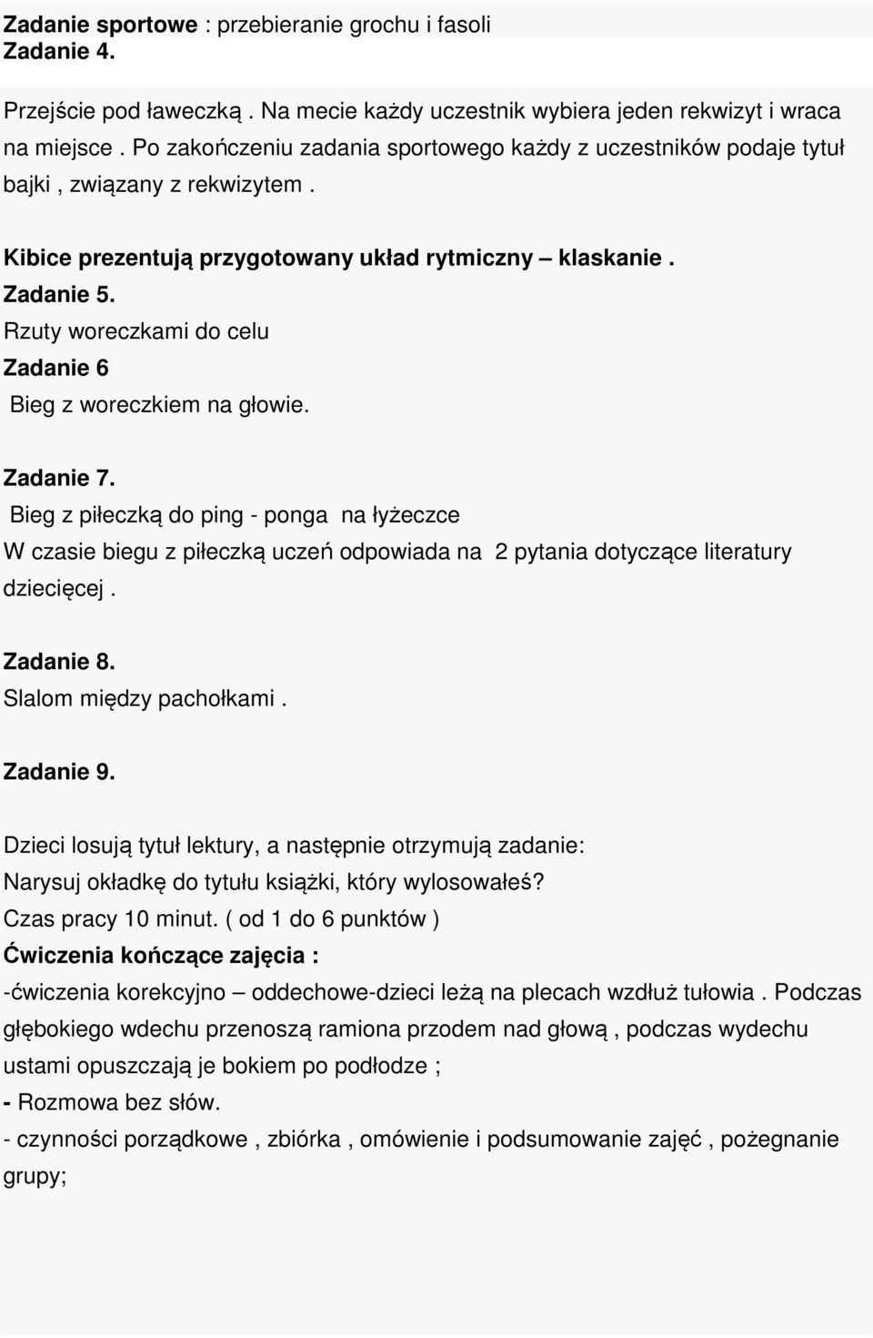 Rzuty woreczkami do celu Zadanie 6 Bieg z woreczkiem na głowie. Zadanie 7.