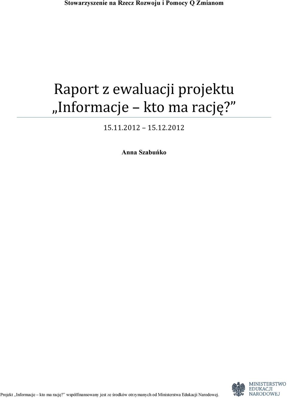 projektu Informacje kto ma rację?