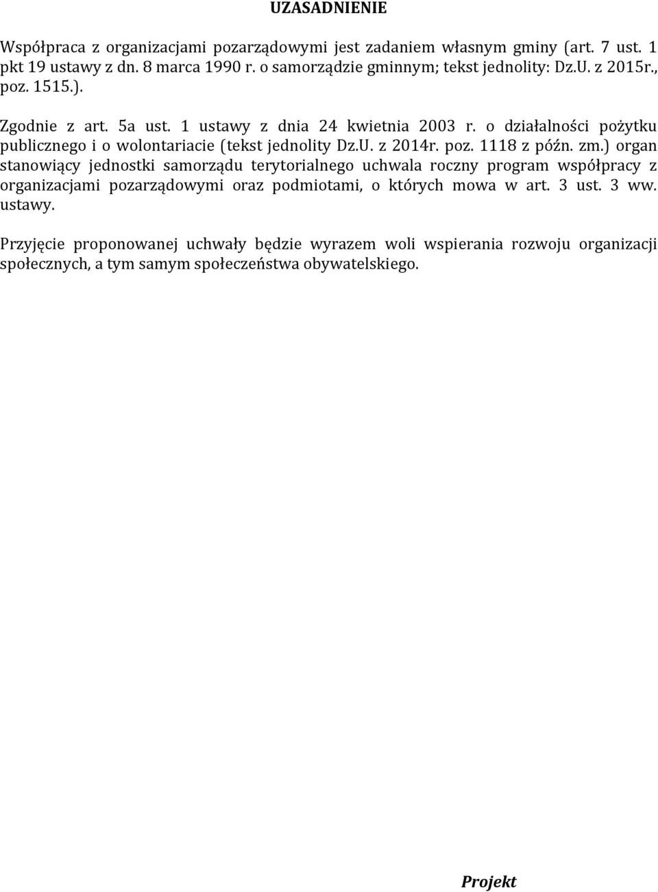 o działalności pożytku publicznego i o wolontariacie (tekst jednolity Dz.U. z 2014r. poz. 1118 z późn. zm.