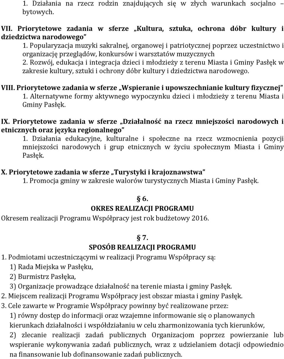 Rozwój, edukacja i integracja dzieci i młodzieży z terenu Miasta i Gminy Pasłęk w zakresie kultury, sztuki i ochrony dóbr kultury i dziedzictwa narodowego. VIII.