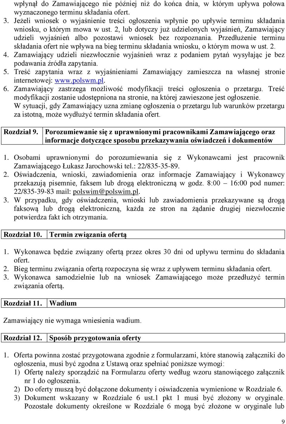 2, lub dotyczy już udzielonych wyjaśnień, Zamawiający udzieli wyjaśnień albo pozostawi wniosek bez rozpoznania.