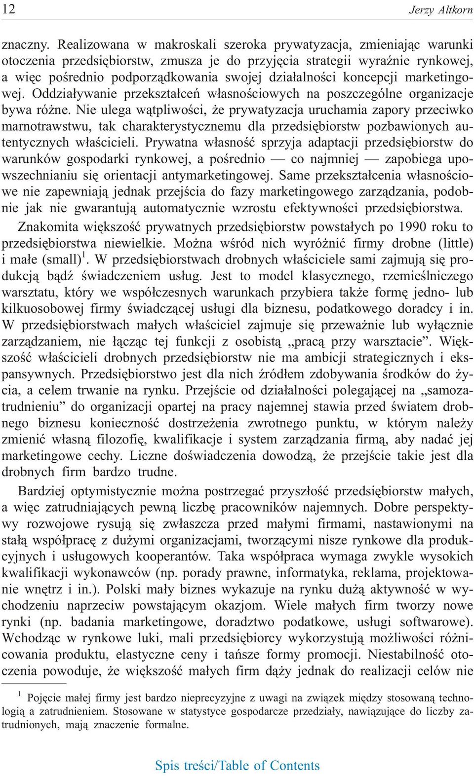 no œci kon cep cji mar ke tin go - wej. Oddzia³ywanie przekszta³ceñ w³asnoœciowych na poszczególne organizacje bywa ró ne.