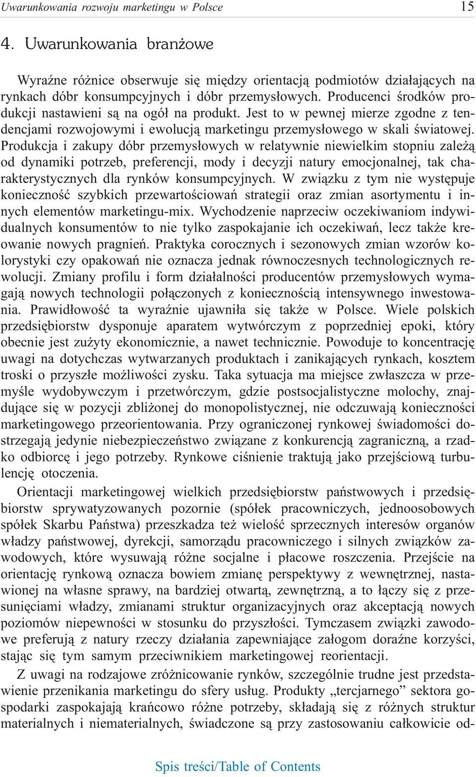 Pro du cen ci œrod ków pro - duk cji na sta wie ni s¹ na ogó³ na pro dukt.