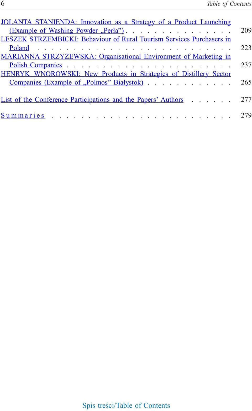 .......................... 223 MARIANNA STRZY EWSKA: Organisational Environment of Marketing in Polish Companies.