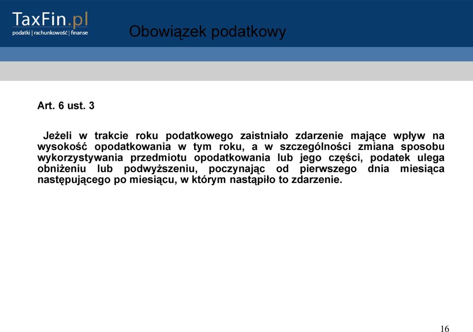 opodatkowania w tym roku, a w szczególności zmiana sposobu wykorzystywania przedmiotu