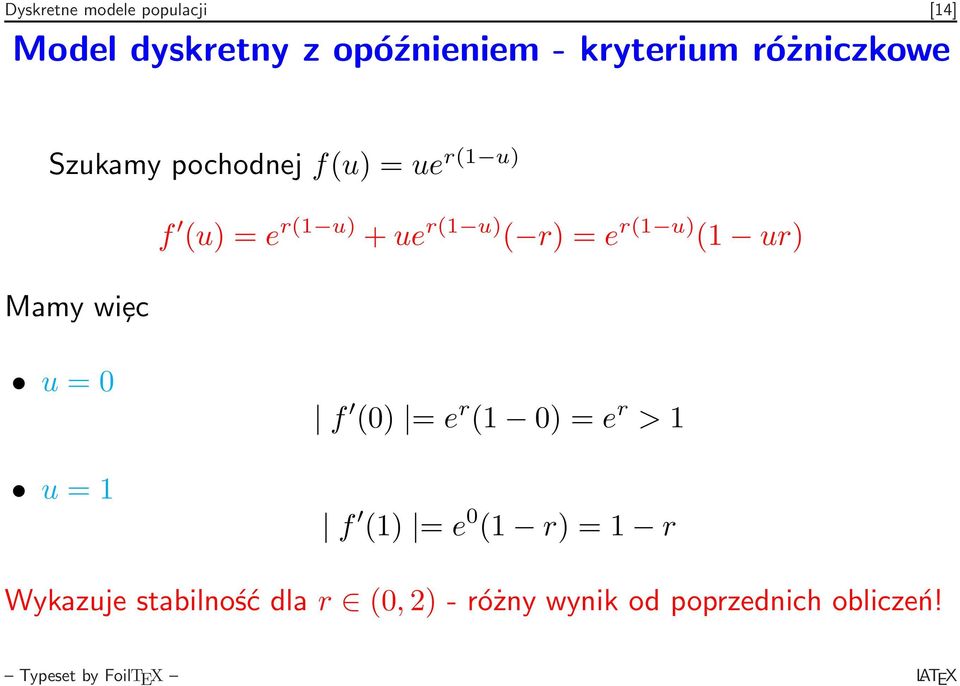 r(1 u) ( r) = e r(1 u) (1 ur) u = 0 u = 1 f (0) = e r (1 0) = e r > 1 f (1) = e