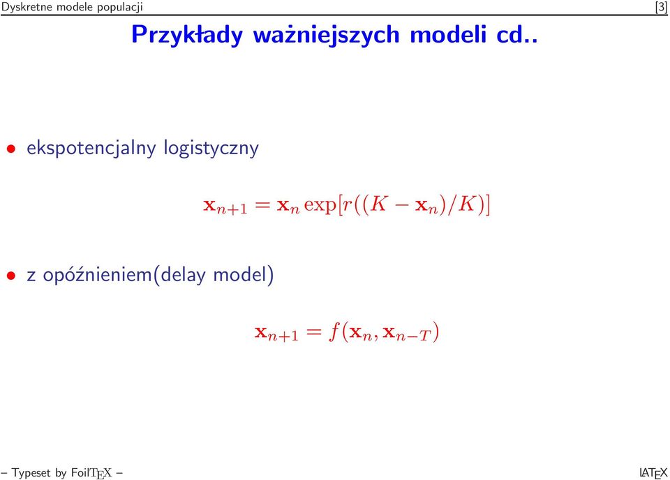 . ekspotencjalny logistyczny x n+1 = x n