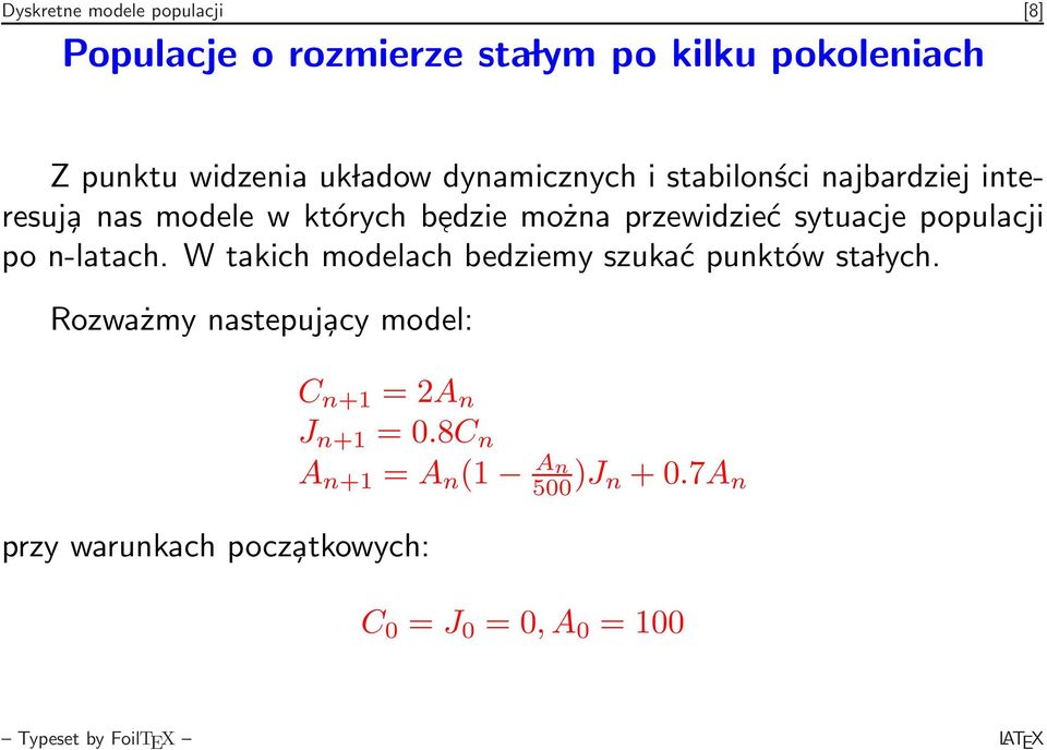 populacji po n-latach. W takich modelach bedziemy szukać punktów sta lych.