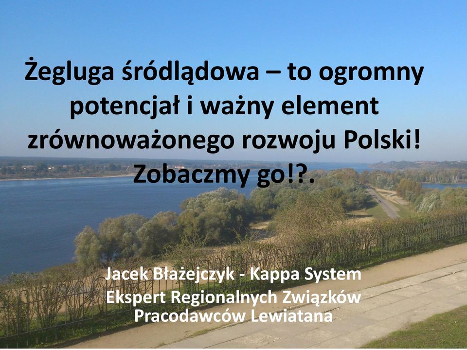 Zobaczmy go!