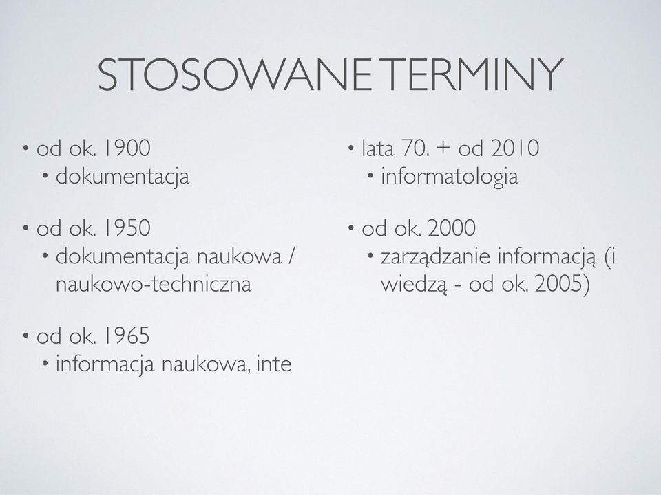 + od 2010 informatologia od ok.