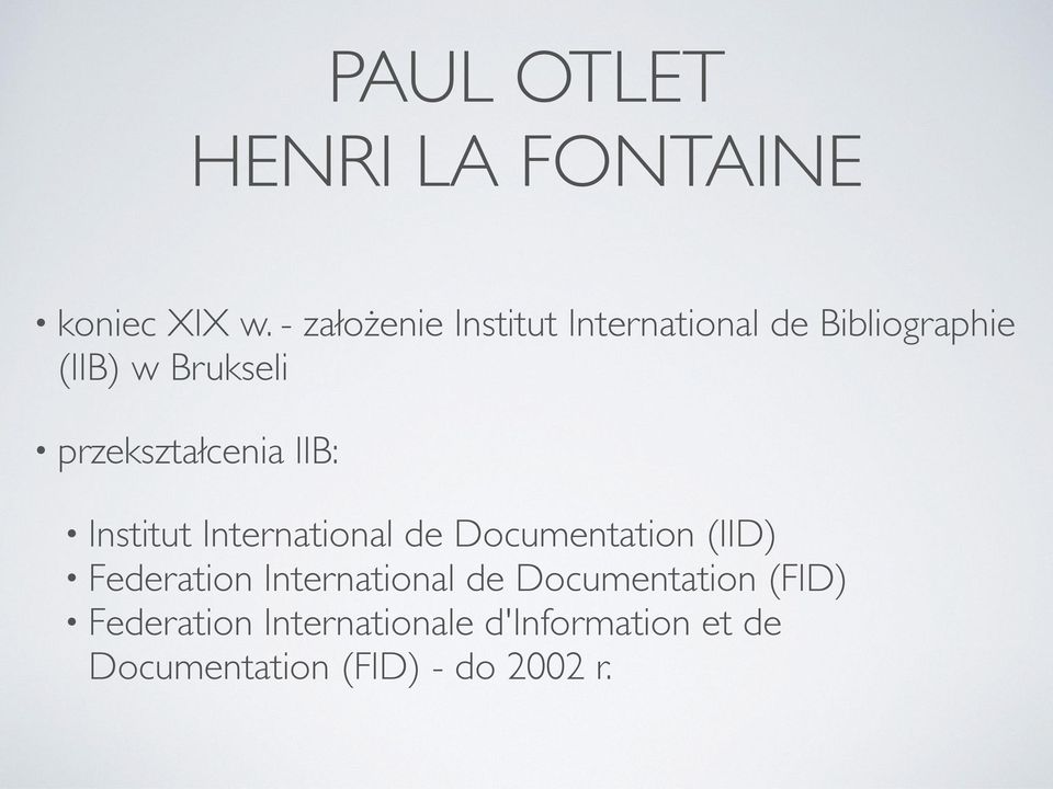 przekształcenia IIB: Institut International de Documentation (IID)
