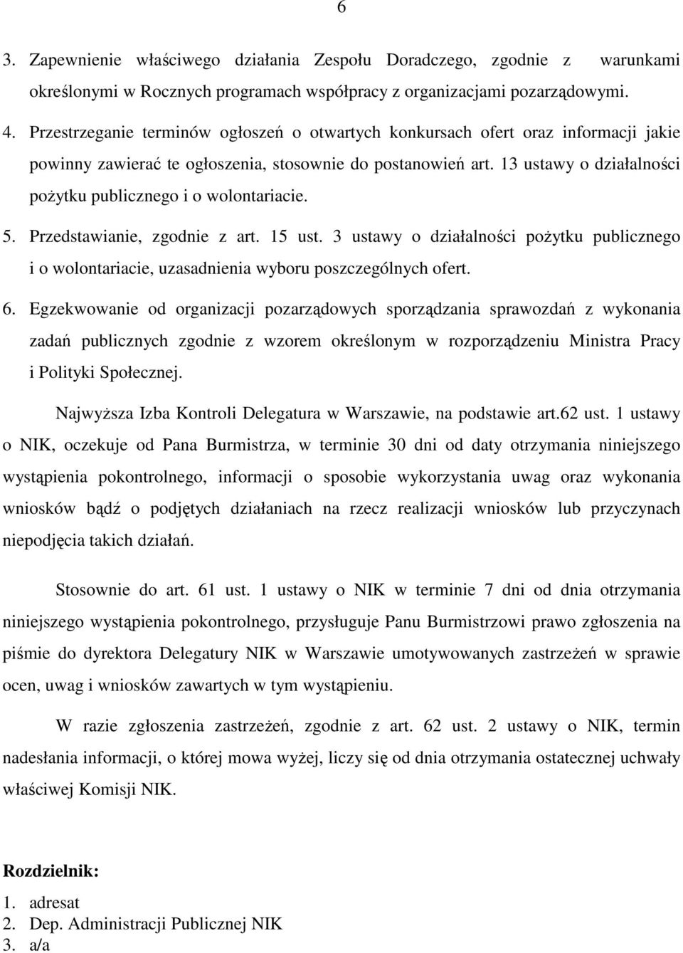 13 ustawy o działalności poŝytku publicznego i o wolontariacie. 5. Przedstawianie, zgodnie z art. 15 ust.