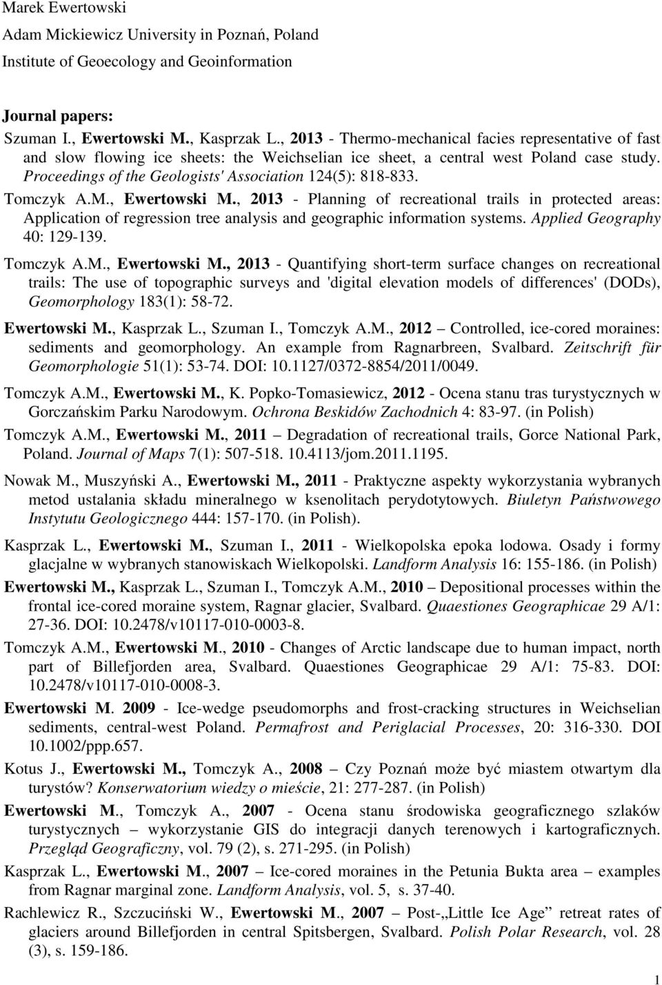 Proceedings of the Geologists' Association 124(5): 818-833. Tomczyk A.M., Ewertowski M.