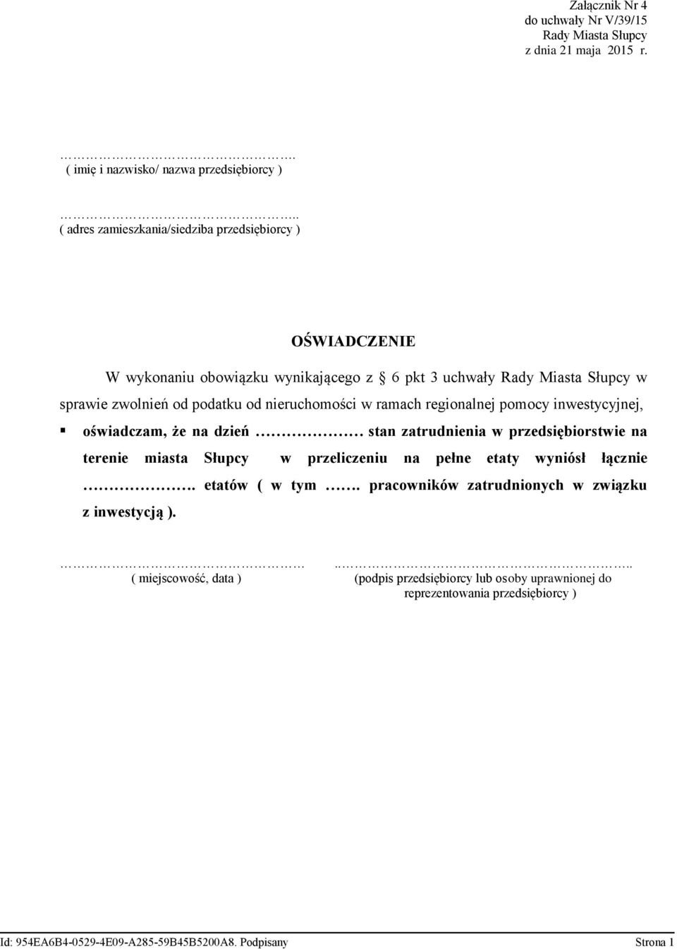 podatku od nieruchomości w ramach regionalnej pomocy inwestycyjnej, oświadczam, że na dzień stan zatrudnienia w przedsiębiorstwie na terenie miasta Słupcy w