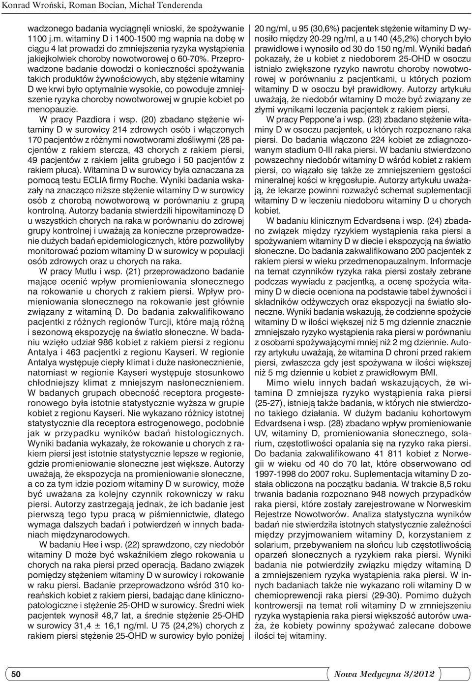 w grupie kobiet po menopauzie. W pracy Pazdiora i wsp.