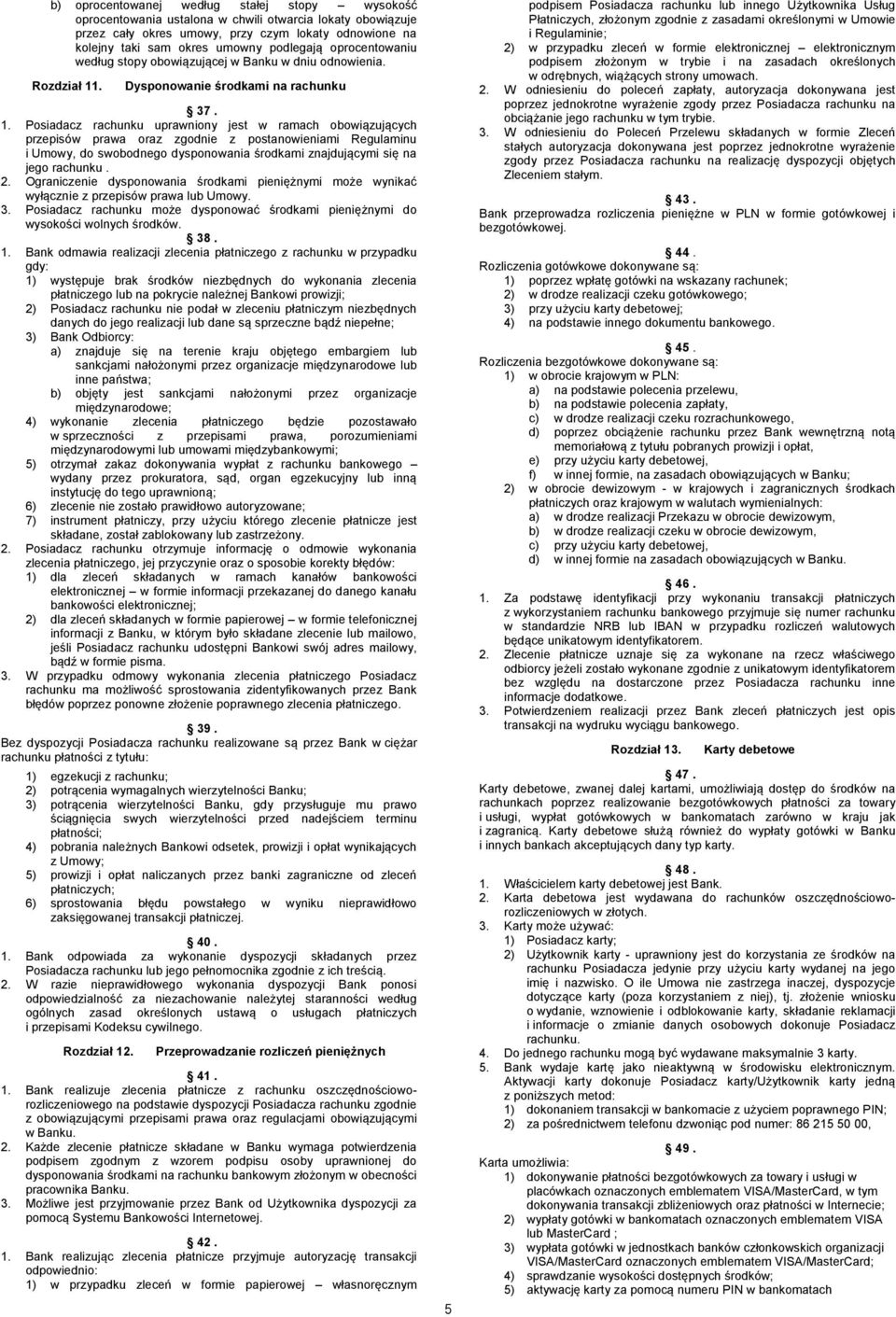 . Dysponowanie środkami na rachunku 37. 1.