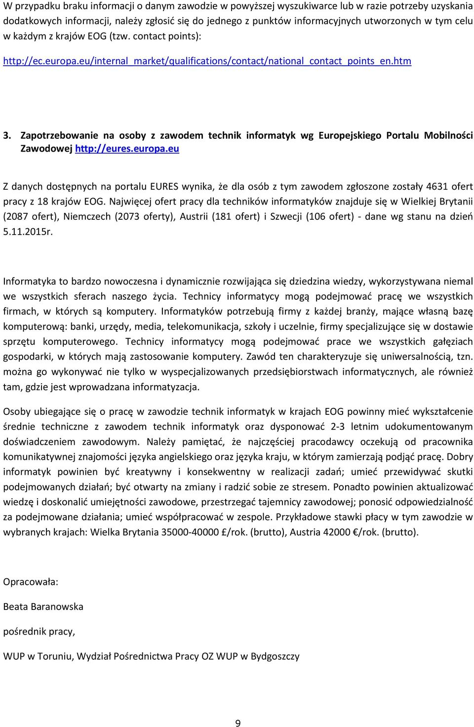 Zapotrzebowanie na osoby z zawodem technik informatyk wg Europejskiego Portalu Mobilności Zawodowej http://eures.europa.